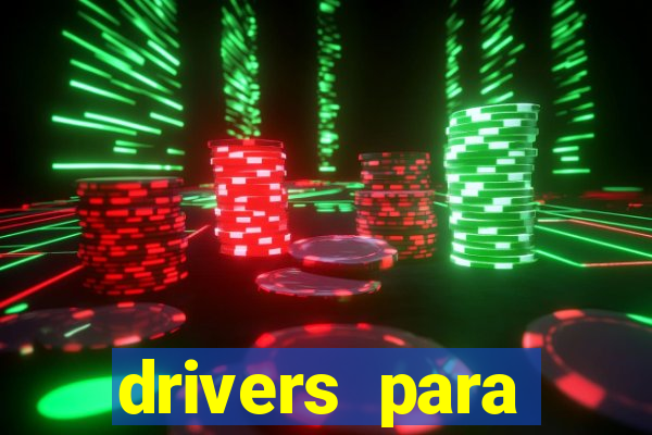 drivers para windows 7 64 bits